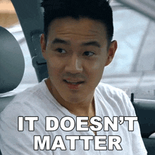 It Doesn'T Matter Jeff GIF - It Doesn'T Matter Jeff Philip Wang GIFs