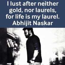 a black and white photo of a man with the words i lust after neither gold nor laurels for life is my laurel