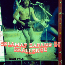 a picture of a man playing a guitar with the words selamat datang di challenge