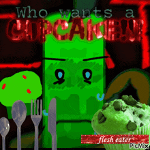 a poster that says " who wants a cupcake ! "