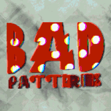 Bad Bad Patterns GIF - Bad Bad Patterns Patterns GIFs