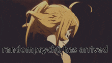 a picture of a girl with the words " randompsycho has arrived "
