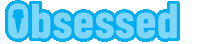 the word obsessed is written in blue letters on a white background