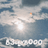 the sun is shining through the clouds and the words b3ckybooo are written in the sky