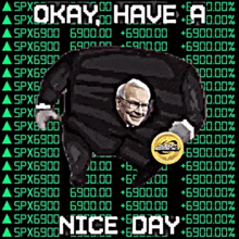 a picture of a man holding a coin with the words " okay have a nice day "