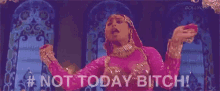Not Today, Bitch! GIF - Not Today Bitch Indian Dance Bollywood GIFs