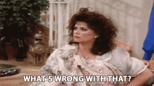Whats Wrong With That Susanne Sugarbaker GIF - Whats Wrong With That Susanne Sugarbaker Delta Burke GIFs