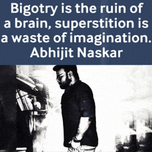 a black and white photo of a man with a quote by abhijit naskar