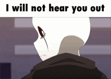 Gaster I Will Not Hear You Out GIF