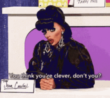 Drag Queen You Think Youre Clever GIF - Drag Queen You Think Youre Clever Dont You GIFs