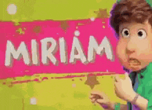 a cartoon character is holding a sign that says miriam