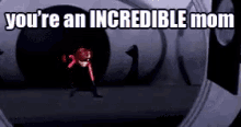 You'Re An Incredible Mom GIF - Incredibles The Incredibles Youre An Incredible Mom GIFs