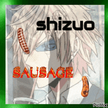 a picture of a man with the word shizuo sausage on it