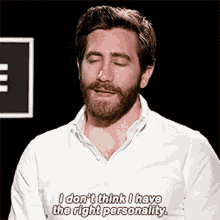 i dont think i have right personality jake gyllenhaal