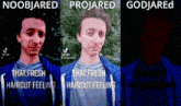 three pictures of a man with the words " that fresh haircut feeling " written on them