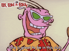 Sure Is Great To Be In This Club Eddy GIF