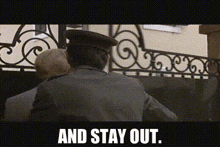And Stay Out Throw Out GIF