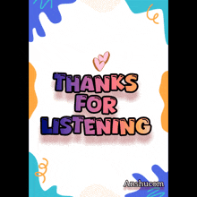a poster that says thanks for listening with a heart