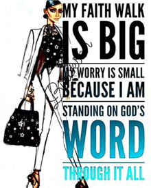 a poster that says my faith walk is big because i am standing on god 's word through it all