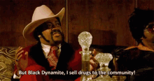 black dynamite i sell drugs to the community seller sell drugs