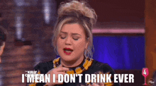 Kelly Clarkson Kelly Clarkson Show GIF - Kelly Clarkson Kelly Clarkson Show I Dont Drink Ever GIFs