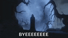 a man in a cape is standing in a dark forest with trees and the words `` byeeeeee '' .