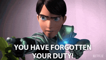You Have Forgotten Your Duty Jim Lake Jr GIF - You Have Forgotten Your Duty Jim Lake Jr Trollhunters Tales Of Arcadia GIFs