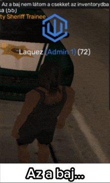 a screenshot of a video game with the words az a baj below it