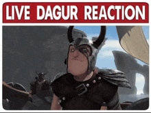a sign that says live dagur reaction with a picture of a cartoon character