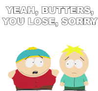 Yeah Butters You Lose Sorry Eric Cartman Sticker - Yeah Butters You Lose Sorry Eric Cartman Butters Stickers