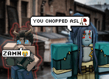 a pixel art of a person saying " you chopped ael "
