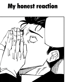 a black and white drawing of a man with his hands on his face and the words my honest reaction above him