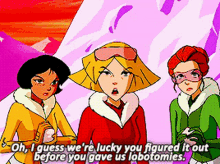 Totally Spies Clover GIF - Totally Spies Clover Oh I Guess Were Lucky You Figured It Out GIFs