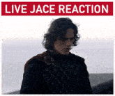 a picture of a man with the words live jace reaction above him