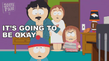 Its Going To Be Okay Stan Marsh GIF - Its Going To Be Okay Stan Marsh Randy Marsh GIFs