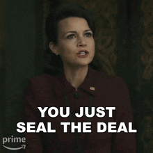 a woman says " you just seal the deal " in a prime ad