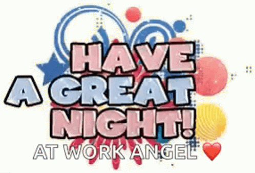 have a great night at work