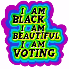 i am black i am beautiful i am voting i voted black voter