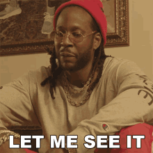 Let Me See It 2chainz GIF - Let Me See It 2chainz Let Me Look At It GIFs