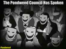 a group of people wearing masks with the words the pondweed council has spoken below them