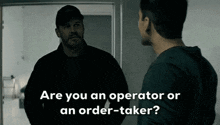 Are You An Operator Or An Order Taker Seal Team GIF - Are You An Operator Or An Order Taker Seal Team Jason Hayes GIFs