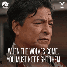 when the wolves come you must not fight them chief thomas rainwater gil birmingham yellowstone we shouldnt mess with the wolves