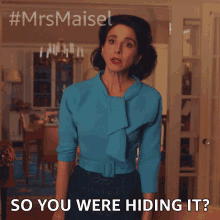 So You Were Hiding It Rose Weissman GIF - So You Were Hiding It Rose Weissman The Marvelous Mrs Maisel GIFs