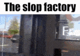 The Slop Factory GIF - The Slop Factory GIFs