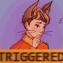 a drawing of a boy with cat ears and the word triggered below him