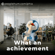 a penguin mascot in an office with the words what an achievement on the bottom