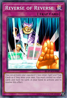 reverse of reverse is a trap card that allows you to activate your opponent 's face down spell and trap cards