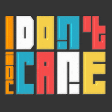 I Don'T Care Idc - I Don’t Care GIF