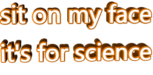 Sit On My Face For Science Sticker - Sit On My Face For Science Text Stickers