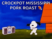 a cartoon of snoopy dancing in front of a crockpot mississippi pork roast